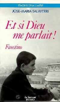 Et si Dieu me parlait ! Faustino - Jos? Maria Salaverri