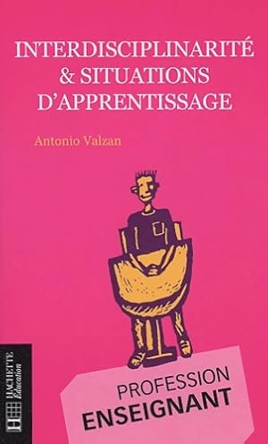 Seller image for Interdisciplinarit? et situations d'apprentissage - Antonio Valzan for sale by Book Hmisphres