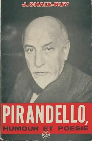 Luigi pirandello : Humour et poésie - Jules Chaix-Ruy