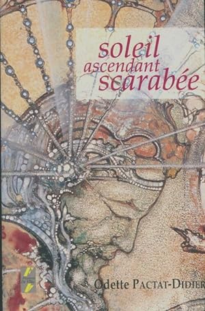 Bild des Verkufers fr Soleil ascendant scarab?e - Odette Pactat-Didier zum Verkauf von Book Hmisphres
