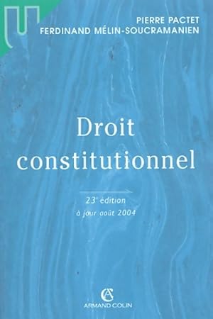 Imagen del vendedor de Droit constitutionnel. 23e ?dition ? jour ao?t 2004 - Pierre Pactet a la venta por Book Hmisphres