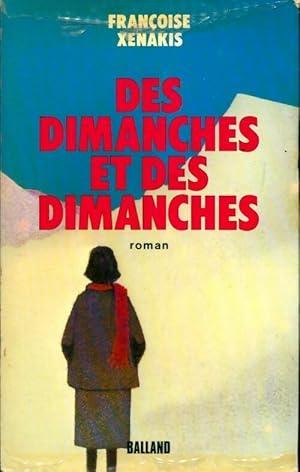 Image du vendeur pour Des dimanches et des dimanches - Fran?oise Xenakis mis en vente par Book Hmisphres