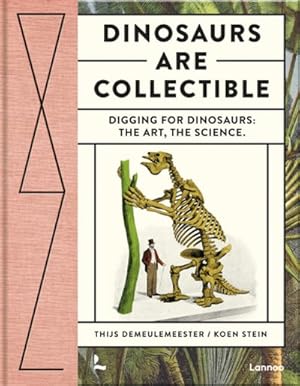 Seller image for Dinosaurs Are Collectible : Digging for Dinosaurs: the Art, the Science for sale by GreatBookPrices