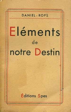 Image du vendeur pour l?ments de notre destin - Henry Daniel-Rops mis en vente par Book Hmisphres