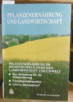 Bild des Verkufers fr Pflanzenernhrung und Landwirtschaft. Pflanzenernhrung im Spannungsfeld zwischen Landwirtschaft und Umwelt. Ihre Bedeutung fr die Welternhrung - Umweltgesichtspunke - Gibt es Alternativen? Ein Bericht von Norsk Hydro. Aus dem Englischen bersetzt. zum Verkauf von Versandantiquariat Trffelschwein