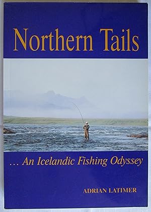 Northern Tails . An Icelandic Fishing Odyssey