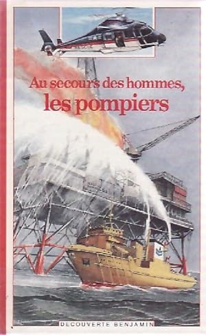 Seller image for Au secours des hommes, les pompiers - Catherine De Lasa for sale by Book Hmisphres