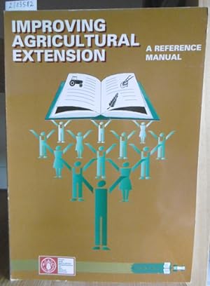 Bild des Verkufers fr Improving Agricultural Extension. A Reference Manual. zum Verkauf von Versandantiquariat Trffelschwein