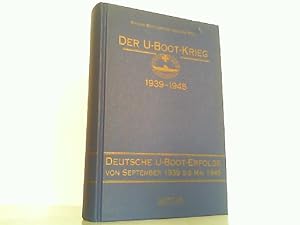 Bild des Verkufers fr Der U-Boot-Krieg 1939 - 1945. Hier Band 3: Deutsche U-Boot-Erfolge von September 1939 bis Mai 1945. zum Verkauf von Antiquariat Ehbrecht - Preis inkl. MwSt.