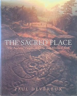 Bild des Verkufers fr The Sacred Place: The Ancient Origin of Holy and Mystical Sites zum Verkauf von Klondyke