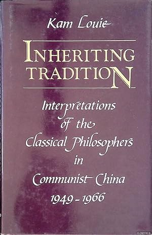 Immagine del venditore per Inheriting Tradition. Interpretations of the Classical Chinese Philosophers in Communist China, 1949-1966 venduto da Klondyke
