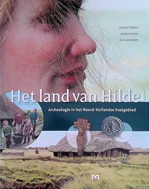 Image du vendeur pour Het land van Hilde. Archeologie van het Noord-Hollandse kustgebied mis en vente par Klondyke