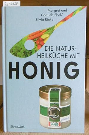 Bild des Verkufers fr Die Naturheilkche mit Honig. zum Verkauf von Versandantiquariat Trffelschwein