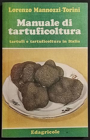 Manuale di Tartuficoltura - L. Mannozzi-Torini - Ed. Ediagricole - 1970