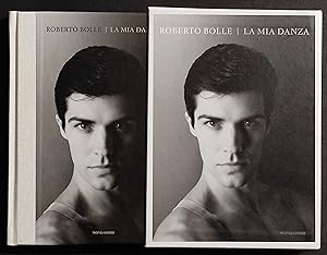 Roberto Bolle - La Mia Danza - Ed. Mondadori - 2010