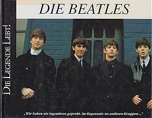 Bild des Verkufers fr Die Beatles Die Legende lebt! zum Verkauf von Leipziger Antiquariat