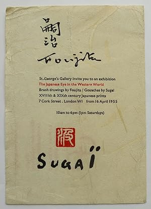 Seller image for St. George's Gallery invite you to an exhibition 'The Japanese Eye in the Western World'. Brush drawings by Foujita, Gouaches by Suga, XVIIIth & XIXth century Japanese prints. 7 Cork Street, London WI from 16 April 1955. for sale by Roe and Moore