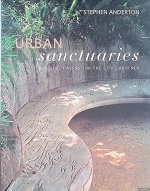Bild des Verkufers fr Urban Sanctuaries: Peaceful Havens for the City Gardener zum Verkauf von Klondyke