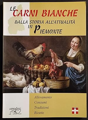 Avicoltura - Le Carni Bianche - Dalla Storia all'Attualità in Piemonte - 2000