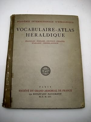 Vocabulaire-Atlas héraldique en six langues: Francais - English - Deutsch - Espanol - Italiano - ...