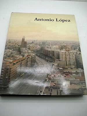 Exposición Antológica. Antonio López. Pintura - Escultura - Dibujo. Ausst. Madrid, Museo Nacional...