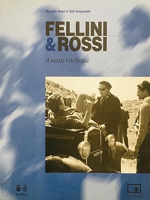 Fellini & Rossi. Il sesto vitellone