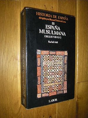 Historia de Espana. tomo III: Espana Musulmana (Siglos VIII - XV)