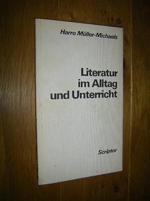 Seller image for Literatur im Alltag und Unterricht. Anstze zu einer Rezeptionspragmatik for sale by Versandantiquariat Rainer Kocherscheidt