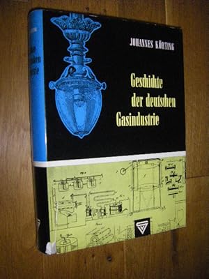 Geschichte der deutschen Gasindustrie. Mit Vorgeschichte und bestimmenden Einflüssen des Auslandes