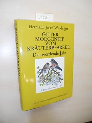 Guter Morgentip vom Kräuterpfarrer. Das werdende Jahr. 25. Dezember bis 24. Juni.