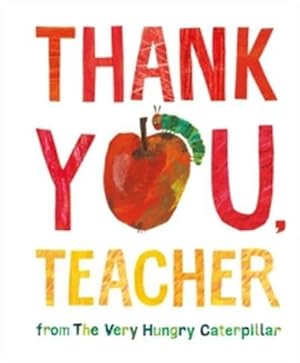 Bild des Verkufers fr Thank You, Teacher from The Very Hungry Caterpillar zum Verkauf von Smartbuy