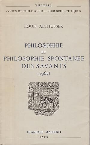 PHILOSOPHIE ET PHILOSOPHIE SPONTANEE DES SAVANTS