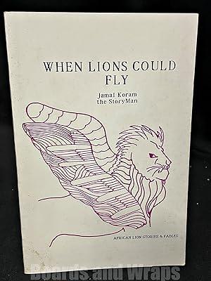 When Lions Could Fly African Lion Stories & Fables