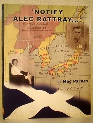 Seller image for Notify Alec Rattray.' - A story of survival 1941-43 for sale by Washburn Books