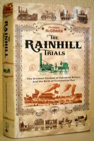 Seller image for The Rainhill Trials - The Greatest Contest of Industrial Britain and the Birth of Commercial Rail for sale by Washburn Books