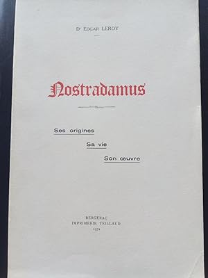 Bild des Verkufers fr Nostradamus - Ses origines - Sa vie - Son oeuvre zum Verkauf von Versandantiquariat Jena