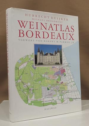 Bild des Verkufers fr Weinatlas Bordeaux. Vorwort von Robert M. Parker, jr. Deutsch von Wolfgang Kissel. zum Verkauf von Dieter Eckert