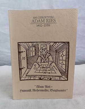 500. Geburtstag Adam Ries 1492-1559. "Hummanist , Rechenmeister, Bergbeamter". Schriften des Adam...