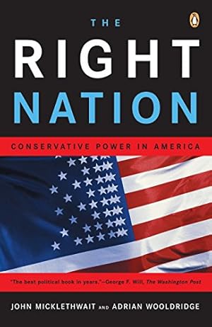 Seller image for The Right Nation: Conservative Power in America for sale by Reliant Bookstore
