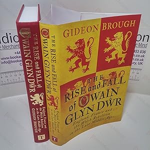 The Rise and Fall of Owain Glyn Dwr : England, France and the Welsh Rebellion in the Late Middle ...