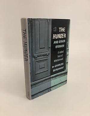 The Hunger, and Other Stories by Charles Beaumont The Hunger, and Other Stories by Charles Beaumont