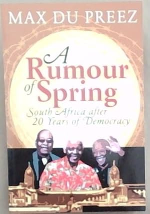 Bild des Verkufers fr A Rumour of Spring: South Africa after 20 Years of Democracy zum Verkauf von Chapter 1