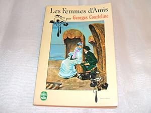 Bild des Verkufers fr GEORGES COURTELINE//DE L'ACADEMIE GONCOURT//LES FEMMES D'AMIS//FLAMMARION//N1273//1964 zum Verkauf von Ammareal