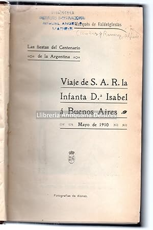 Bild des Verkufers fr Viaje de S.A,R. la Infanta D Isabel  Buenos Aires. Mayo de 1910. [Dedicatoria autgrada del autor] zum Verkauf von Llibreria Antiquria Delstres