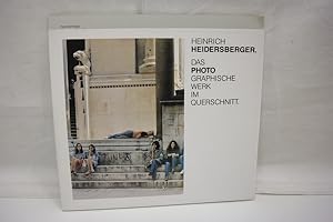 Heinrich Heidersberger - Das photographische Werk im Querschnitt. Anläßlich des 80. Geburtstages ...