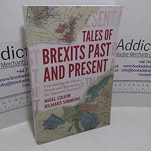 Tales of Brexits Past and Present: Understanding the Choices, Threats and Opportunities in Our Se...