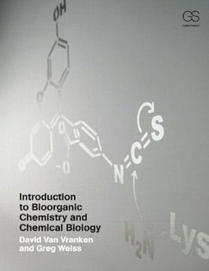 Bild des Verkufers fr Introduction to Bioorganic Chemistry and Chemical Biology by Weiss, Gregory A., Van Vranken, David [Paperback ] zum Verkauf von booksXpress