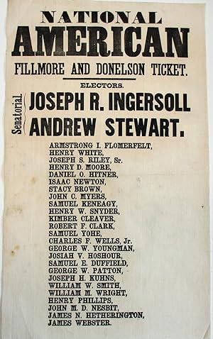 NATIONAL AMERICAN FILLMORE AND DONELSON TICKET. ELECTORS. JOSEPH R. INGERSOLL | ANDREW STEWART. |...
