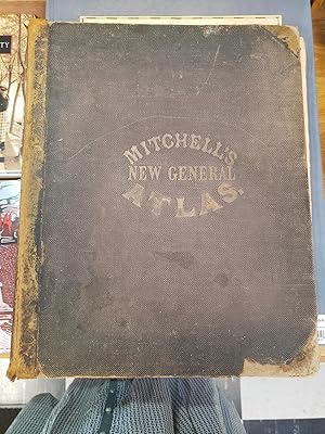 Mitchell's New General Atlas Containing Maps of the Various Countries of the World, Plans of Citi...