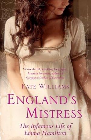 Seller image for England's Mistress: The Infamous Life of Emma Hamilton for sale by WeBuyBooks